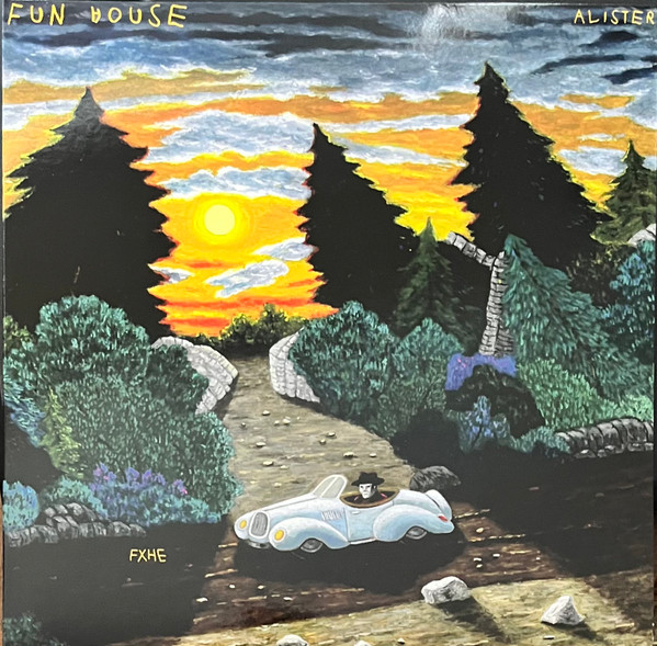 Alister - Fun House | FXHE Records (AF004) Alister - Fun House | FXHE Records (AF004)