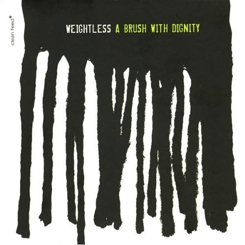 Weightless - A Brush With Dignity | Clean Feed (CF154CD) - main