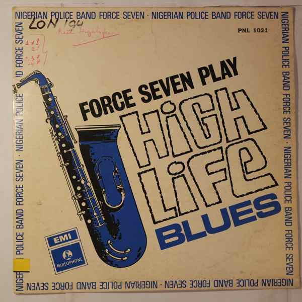 The Nigerian Police Force Band (The Force 7) - Force Seven Play Highlife Blues | Parlophone (PNL 1021) - main The Nigerian Police Force Band (The Force 7) - Force Seven Play Highlife Blues | Parlophone (PNL 1021) - main