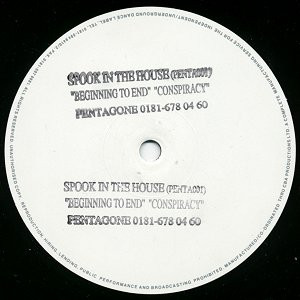Spook In The House - Beginning To End / Conspiracy | Pentagon (PENTA 001) - 2
