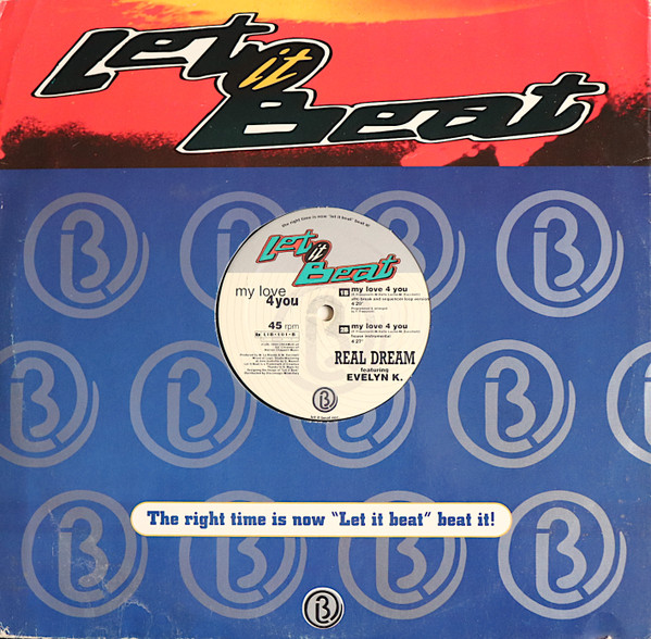 Real Dream Featuring Evelyn K - My Love 4 You | Let It Beat Records (LIB 101) - main Real Dream Featuring Evelyn K - My Love 4 You | Let It Beat Records (LIB 101) - main