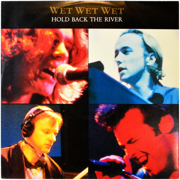 Wet Wet Wet - Hold Back The River | The Precious Organisation (876 971-1)