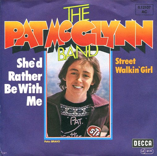 The Pat McGlynn Band - She'd Rather Be With Me / Street Walkin' Girl | Decca (6.12107 AC)