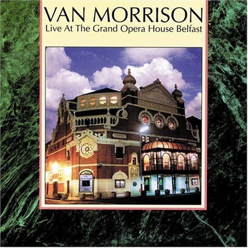 Van Morrison - Live At The Grand Opera House Belfast | Mercury (818 336-1) - main Van Morrison - Live At The Grand Opera House Belfast | Mercury (818 336-1) - main