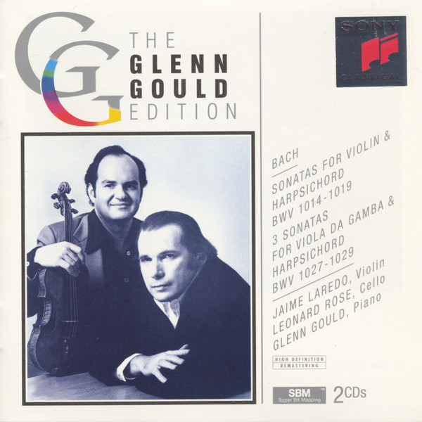 Johann Sebastian Bach , Jaime Laredo , Leonard Rose , Glenn Gould - Sonatas For Violin & Harpsichord BWV 1014–1019; Sonatas For Viola Da Gamba & Harpsichord BWV 1027–1029 | Sony Classical (SM2K 52615) - main Johann Sebastian Bach , Jaime Laredo , Leonard Rose , Glenn Gould - Sonatas For Violin & Harpsichord BWV 1014–1019; Sonatas For Viola Da Gamba & Harpsichord BWV 1027–1029 | Sony Classical (SM2K 52615) - main