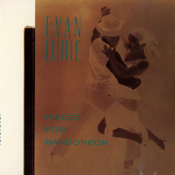 Evan Lurie - Pieces For Bandoneon | Les Disques Du Crépuscule (TWI 871-2)