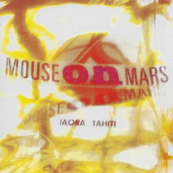 Mouse On Mars - Iaora Tahiti | Too Pure (PURE 48)