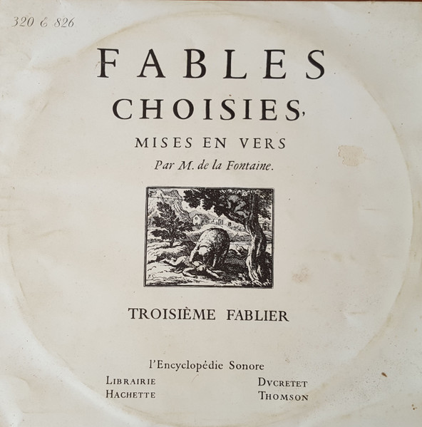 Jean De La Fontaine - Fables Choisies De La Fontaine - Troisième Fablier | L'Encyclopédie Sonore (320 E 826)