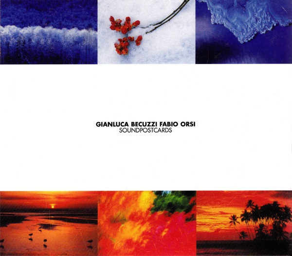 Gianluca Becuzzi , Fabio Orsi - Soundpostcards | Cold Current Productions (C.C.CD/007)