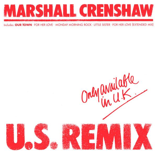 Marshall Crenshaw - U.S. Remix | Warner Bros. Records (W 0187(T)) Marshall Crenshaw - U.S. Remix | Warner Bros. Records (W 0187(T))