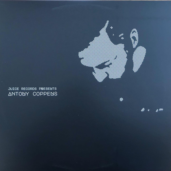 Antony Coppens - Juice Records Presents Antony Coppens | Juice Records (JUICE020)