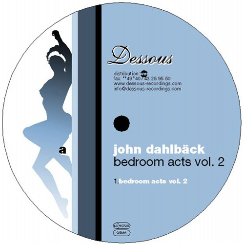John Dahlbäck - Bedroom Acts Vol. 2 | Dessous Recordings (dessous 36)