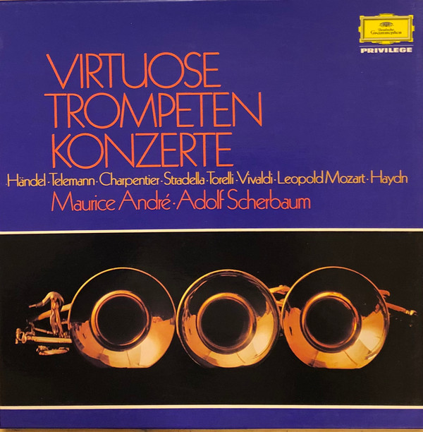 Georg Philipp Telemann , Georg Friedrich Händel , Marc Antoine Charpentier , Alessandro Stradella , Giuseppe Torelli , Antonio Vivaldi , Leopold Mozart , Joseph Haydn - Virtuose Trompetenkonzerte | Deutsche Grammophon (2705 021) - main