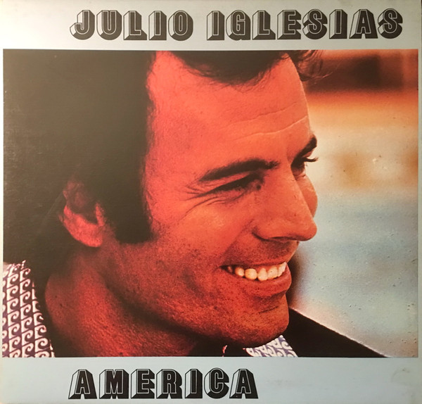 Julio Iglesias - America | CBS (PFC 90653)