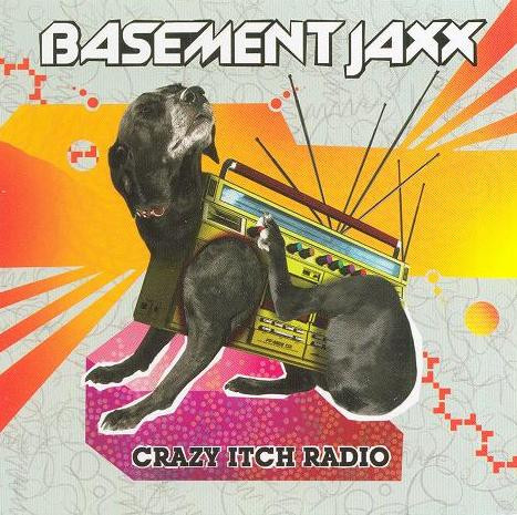 Basement Jaxx - Crazy Itch Radio | XL Recordings (XLCD 205)
