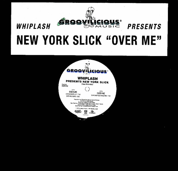 Whiplash Presents New York Slick - Over Me | Groovilicious (GM 016)