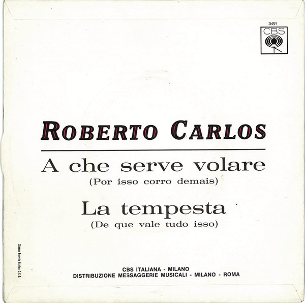 Roberto Carlos - A Che Serve Volare / La Tempesta | CBS (3491) - 2 Roberto Carlos - A Che Serve Volare / La Tempesta | CBS (3491) - 2