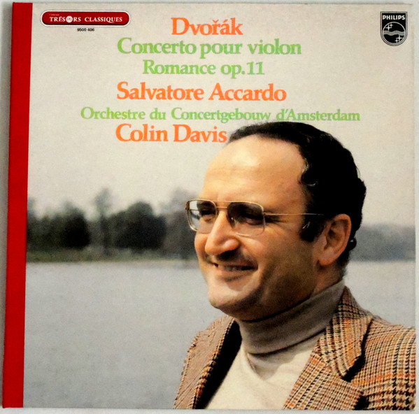 Antonín Dvořák , Salvatore Accardo , Sir Colin Davis , Concertgebouworkest - Dvořák Violin Concerto Op. 53, Romance Op.. 11 | Philips (9500 406) - main