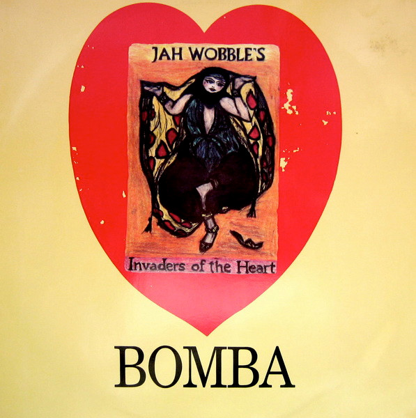 Jah Wobble's Invaders Of The Heart - Bomba | Boy's Own Productions (BOIX 2) - main