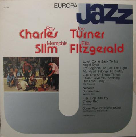 Ella Fitzgerald , Memphis Slim , Big Joe Turner , Ray Charles And His Orchestra - Europa Jazz | Europa Jazz (EJ-1026) - main Ella Fitzgerald , Memphis Slim , Big Joe Turner , Ray Charles And His Orchestra - Europa Jazz | Europa Jazz (EJ-1026) - main