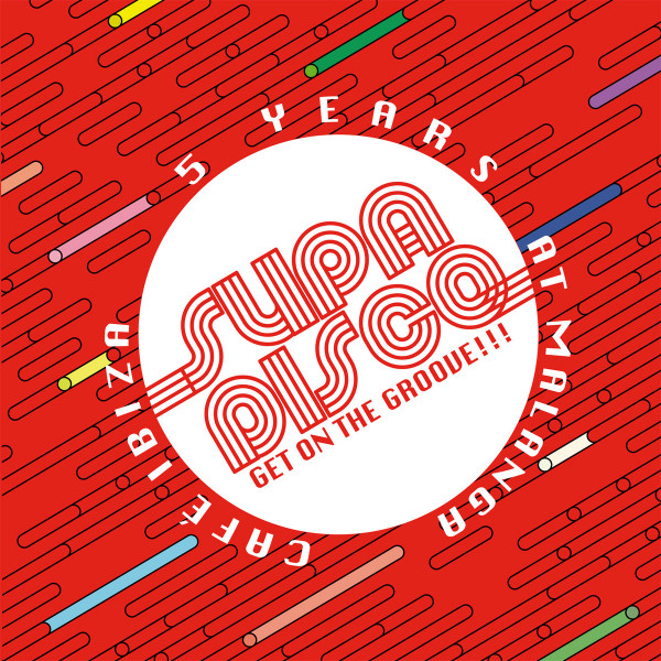 Various - Supa Disco - Get On The Groove!!! (5 Years At Malanga Café Ibiza) | Supa Disco Ibiza (KR12326)