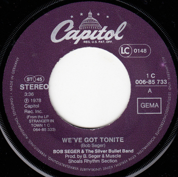 Bob Seger And The Silver Bullet Band - We've Got Tonite | Capitol Records (1C 006-85 733) - 3