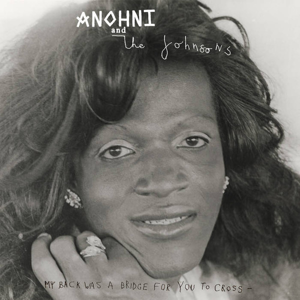 Anohni And The Johnsons - My Back Was A Bridge For You To Cross | Rough Trade (RT0393LP) - main