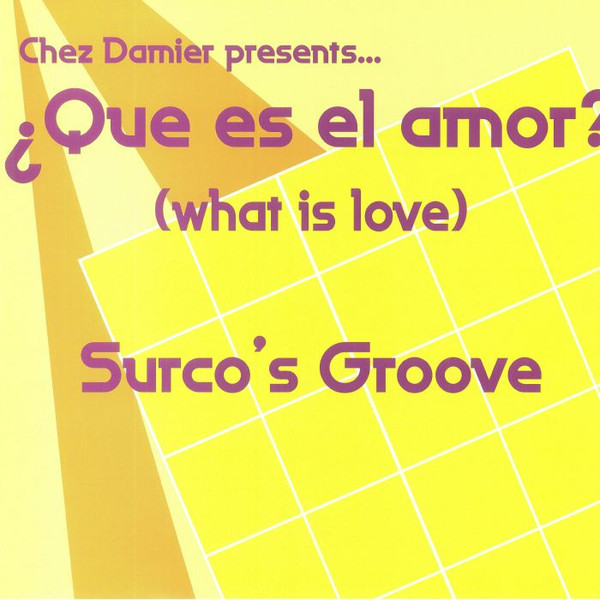 Chez Damier , Surco's Groove - ¿Que Es El Amor? (What Is Love) | Adeen (BL-AR 002)