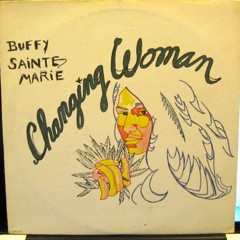 Buffy Sainte-Marie - Changing Woman | MCA Records (MCA-451) Buffy Sainte-Marie - Changing Woman | MCA Records (MCA-451)
