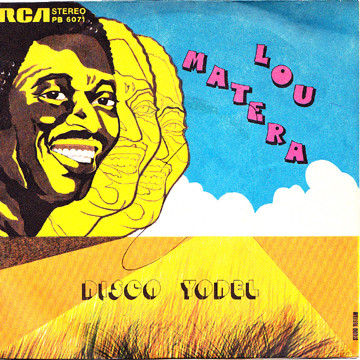 Lou Matera - Disco Yodel | RCA (PB 6071) - main Lou Matera - Disco Yodel | RCA (PB 6071) - main