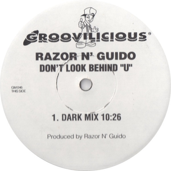 Razor N' Guido - Don't Look Behind "U" | Groovilicious (GM 046)