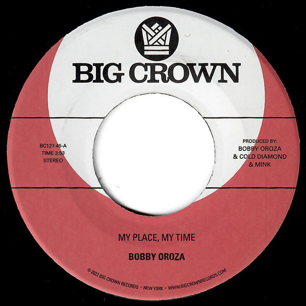 Bobby Oroza - My Place, My Time | Big Crown Records (BC127-45)