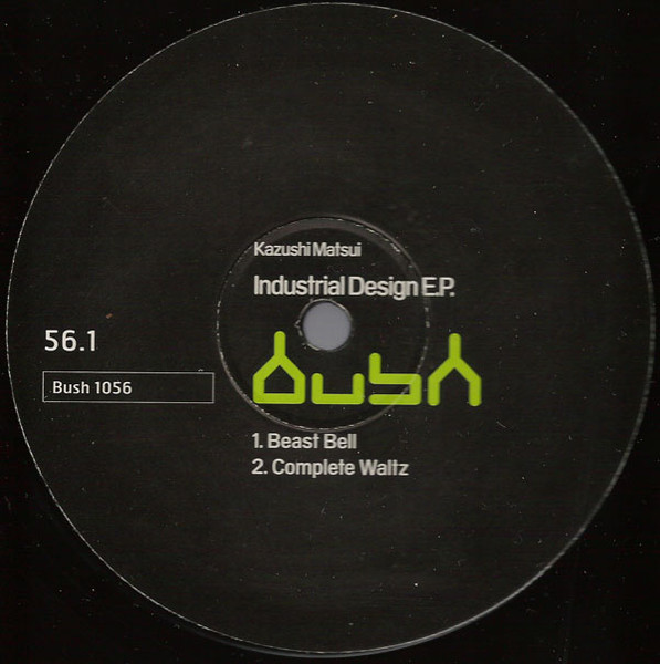 Kazushi Matsui - Industrial Design E.P. | Bush (Bush 1056)