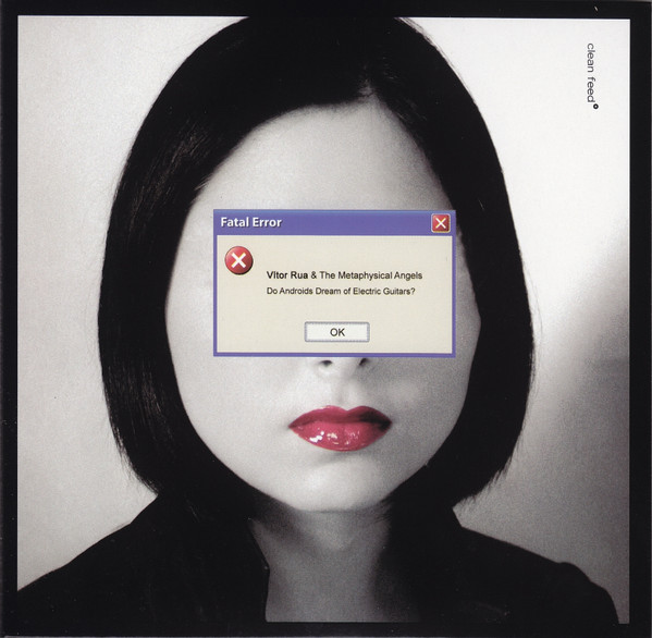Vitor Rua & The Metaphysical Angels - Do Androids Dream Of Electric Guitars? | Clean Feed (CF429CD)