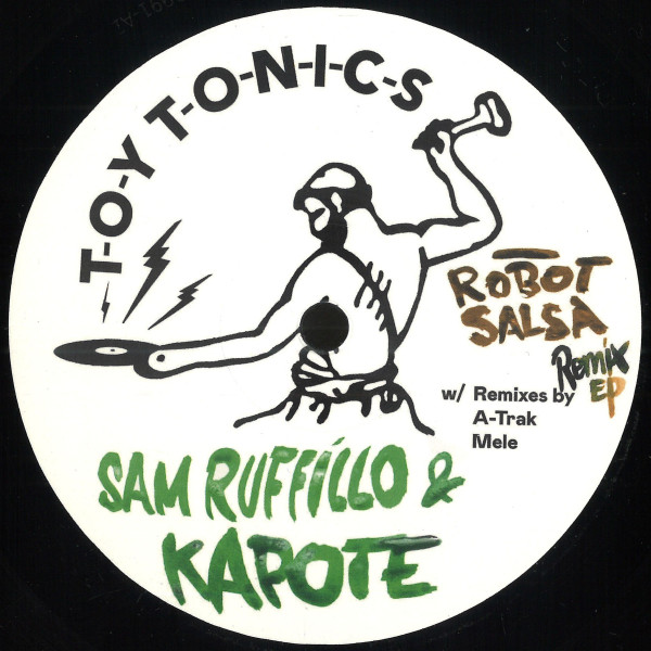 Sam Ruffillo & Kapote - Robot Salsa (Remix EP) | Toy Tonics (TOYT182) - main Sam Ruffillo & Kapote - Robot Salsa (Remix EP) | Toy Tonics (TOYT182) - main