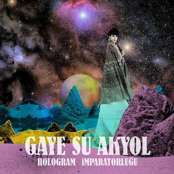 Gaye Su Akyol - Hologram İmparatorluğu | Glitterbeat (GBCD 040)