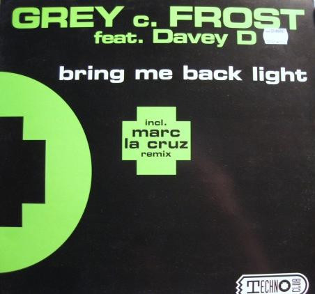 Grey C. Frost Feat. Davey D. - Bring Me Back Light | Technoclub Records (TECHNO 021-12)