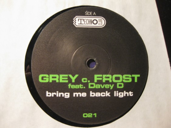 Grey C. Frost Feat. Davey D. - Bring Me Back Light | Technoclub Records (TECHNO 021-12) - 4 Grey C. Frost Feat. Davey D. - Bring Me Back Light | Technoclub Records (TECHNO 021-12) - 4
