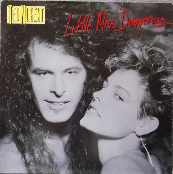 Ted Nugent - Little Miss Dangerous | WEA (252 388-1)