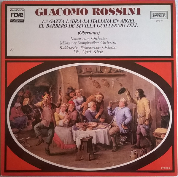 Das Mozarteum Orchester Salzburg , Münchner Symphoniker , Süddeutsche Philharmonie , Alfred Scholz , Gioacchino Rossini - La Gazza Ladra - La Italiana En Argel - El Barbero De Sevilla - Guillermo Tell (Oberturas) | Zafiro (ZTV-16) - main Das Mozarteum Orchester Salzburg , Münchner Symphoniker , Süddeutsche Philharmonie , Alfred Scholz , Gioacchino Rossini - La Gazza Ladra - La Italiana En Argel - El Barbero De Sevilla - Guillermo Tell (Oberturas) | Zafiro (ZTV-16) - main