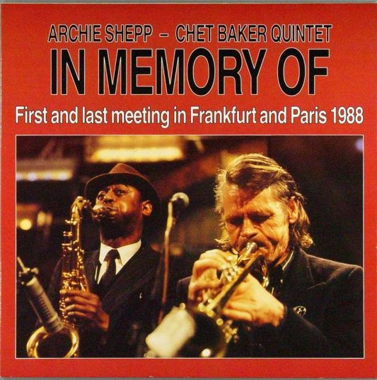 Archie Shepp - Chet Baker Quintet - In Memory Of (First And Last Meeting In Frankfurt And Paris 1988) | L+R Records (LR 45006)