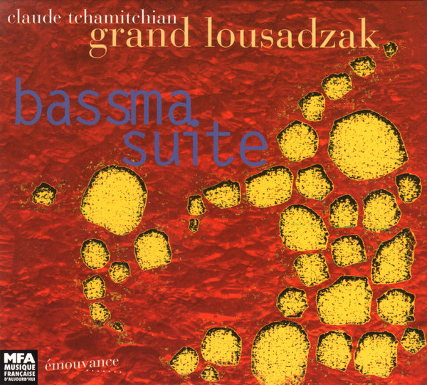 Claude Tchamitchian Grand Lousadzak - Bassma Suite | émouvance (émv 1007) - main