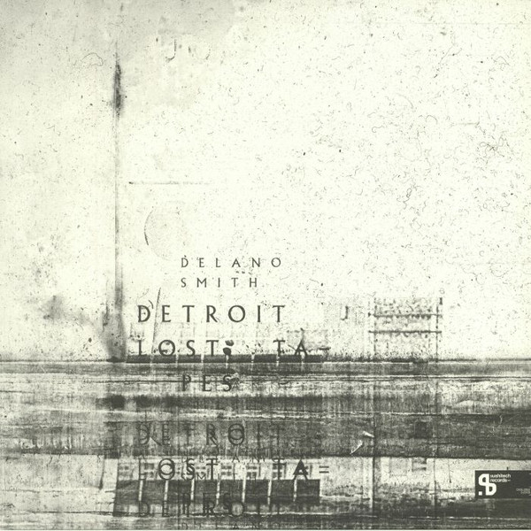 Delano Smith - Detroit Lost Tapes | Sushitech Records (SUSH39)