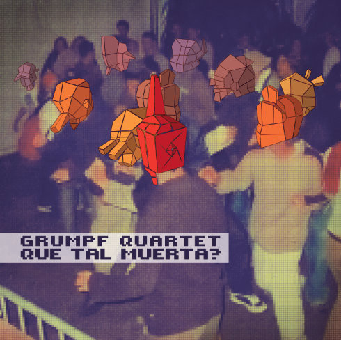 Grumpf Quartet - Que tal muerta? | Not On Label (none) - main