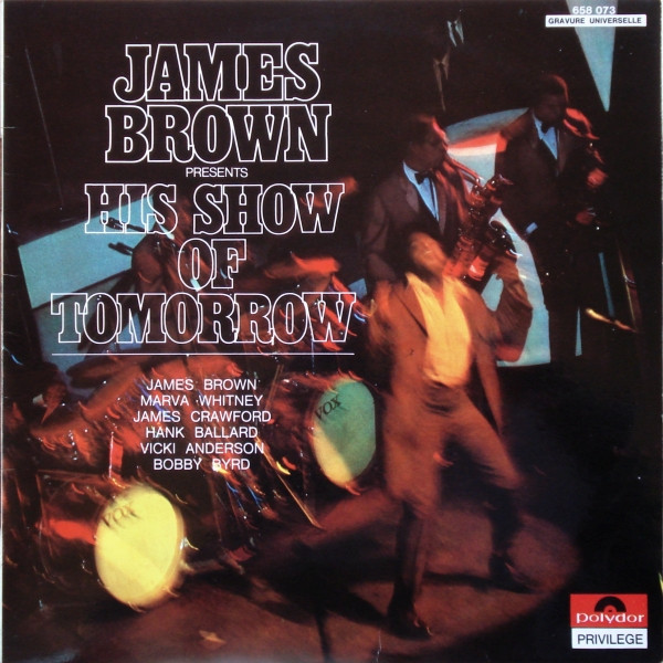 James Brown - James Brown Presents His Show Of Tomorrow | Polydor (658 073) - main