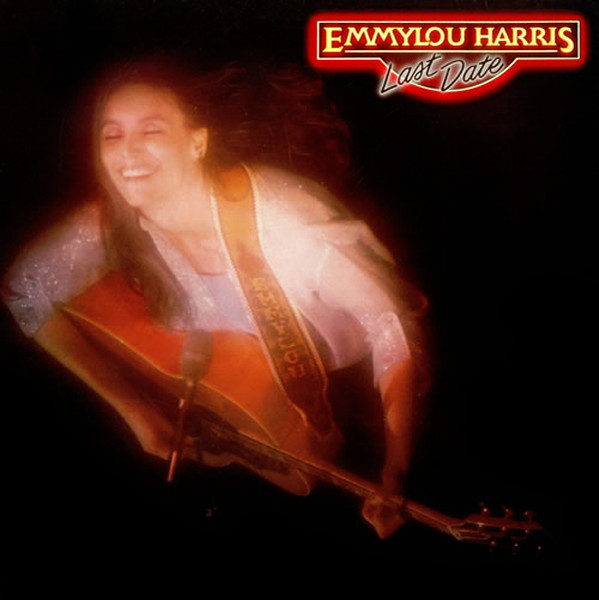 Emmylou Harris - Last Date | Warner Bros. Records (WAR 57035) - main