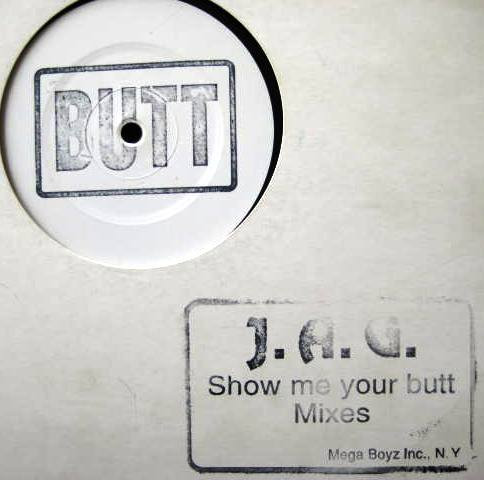 JAG - Show Me Your Butt (Mixes) | Not On Label (none)