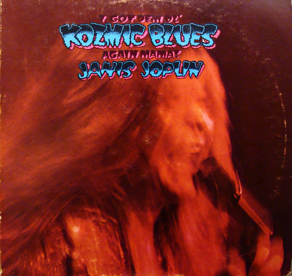 Janis Joplin - I Got Dem Ol' Kozmic Blues Again Mama! | Columbia (KCS 9913)