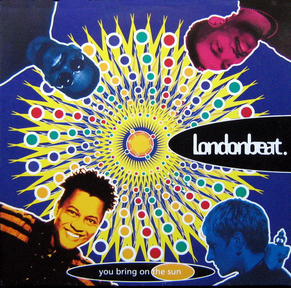 Londonbeat - You Bring On The Sun | Anxious Records (74321 10105-1) - main