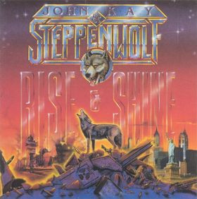 John Kay & Steppenwolf - Rise And Shine | I.R.S. Records (1C 064 -24 1066 1)